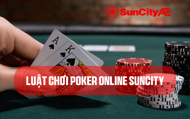 Luật chơi Poker online SUNCITY