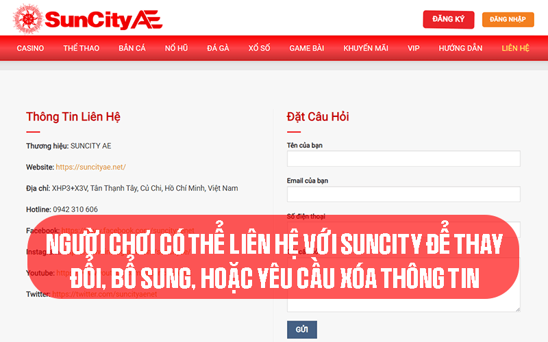 Người chơi có thể liên hệ với SUNCITY để thay đổi, bổ sung, hoặc yêu cầu xóa thông tin